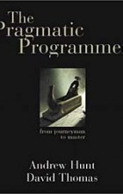  - The Pragmatic Programmer: From Journeyman to Master