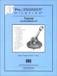  - Pro/ENGINEER Wildfire Tutorial and Multimedia CD