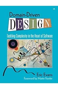Eric Evans - Domain-Driven Design: Tackling Complexity in the Heart of Software