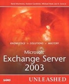 Rand Morimoto - Microsoft Exchange Server 2003 Unleashed