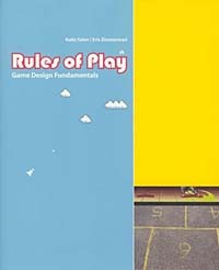  - Rules of Play : Game Design Fundamentals