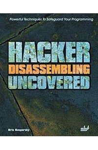  - Hacker Disassembling Uncovered