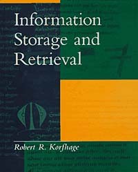 Robert R. Korfhage - Information Storage and Retrieval