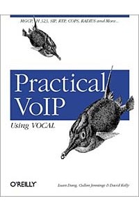 - Practical VoIP Using VOCAL [ILLUSTRATED]