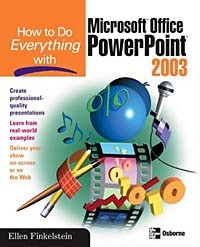 Ellen Finkelstein - How to Do Everything with Microsoft Office PowerPoint 2003 (How to Do Everything)