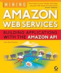  - Mining Amazon Web Services: Building Applications with the Amazon API