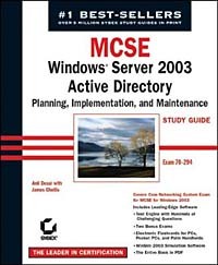  - MCSE: Windows Server 2003 Active Directory Planning, Implementation, and Maintenance Study Guide (70-294)