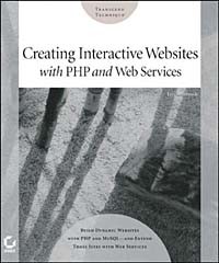  - Creating Interactive Web Sites with PHP and Web Services