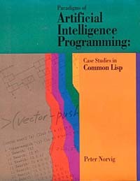 Peter Norvig - Paradigms of Artificial Intelligence Programming : Case Studies in Common Lisp