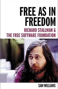 Сэм Уильямс - Free as in Freedom: Richard Stallman's Crusade for Free Software