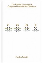 Чарльз Петцольд - Code: The Hidden Language of Computer Hardware and Software