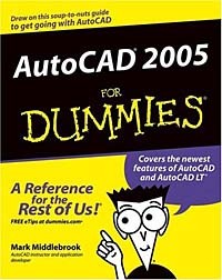 Mark Middlebrook - AutoCAD 2005 For Dummies