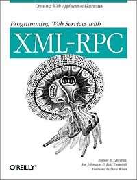  - Programming Web Services with XML-RPC (O'Reilly Internet Series)
