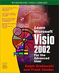  - Learn Microsoft Visio 2002 for the Advanced User