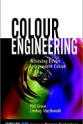  - Colour Engineering: Achieving Device Independent Colour