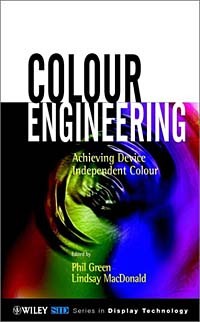  - Colour Engineering: Achieving Device Independent Colour