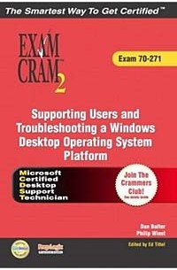  - MCDST 70-271 Exam Cram 2 : Supporting Users & Troubleshooting a Windows XP Operating System (Exam Cram 2)