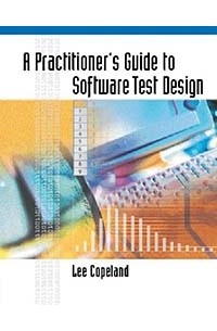 Lee Copeland - A Practitioner's Guide to Software Test Design