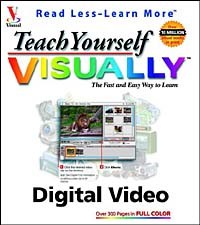  - Teach Yourself Visually Digital Video