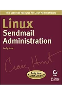 Craig Hunt - Linux Sendmail Administration