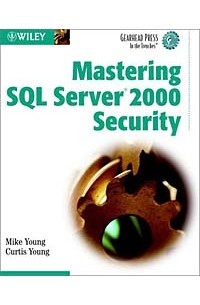  - Mastering SQL Server 2000 Security (Gearhead Press--In the Trenches)