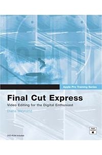 Diana Weynand - Apple Pro Training Series: Final Cut Express