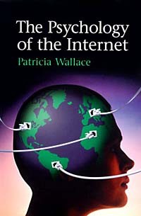 Patricia Wallace - The Psychology of the Internet