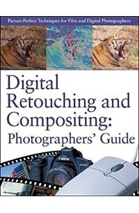 Digital Retouching and Compositing: Photographers' Guide (Power!)