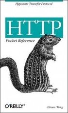 Clinton Wong - HTTP Pocket Reference: Hypertext Transfer Protocol