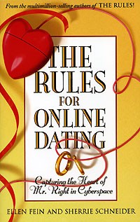  - The Rules for Online Dating: Capturing the Heart of Mr. Right in Cyberspace