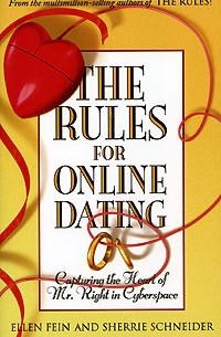  - The Rules for Online Dating: Capturing the Heart of Mr. Right in Cyberspace