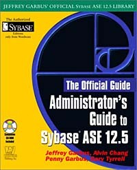  - Administrator's Guide to Sybase ASE 12.5 (With CD-ROM)