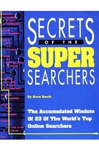 Рева Баш - Secrets of the Super Searchers (Super Searchers Series)