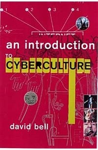 Дэвид Белл - An Introduction to Cyberculture