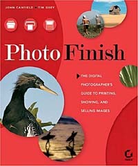  - Photo Finish: The Digital Photographer's Guide to Printing, Showing, and Selling Images