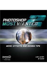  - Photoshop Most Wanted 2: More Effects and Design Tips