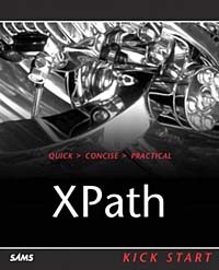 Steven Holzner - XPath Kick Start : Navigating XML with XPath 1.0 and 2.0