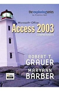  - Exploring Microsoft Office Access 2003 Comprehensive- Adhesive Bound