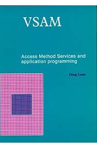 Vsam: Access Method Services and Application Programming