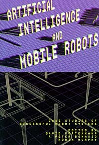  - Artificial Intelligence and Mobile Robots: Case Studies of Successful Robot Systems