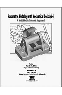  - Parametric Modeling with Mechanical Desktop Version 4 MultiMedia Tutorial