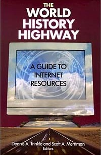  - The World History Highway: A Guide to Internet Resources