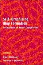  - Self-Organizing Map Formation: Foundations of Neural Computation (Computational Neuroscience)