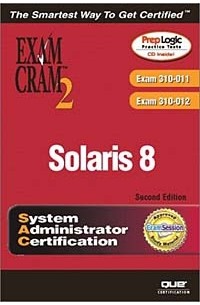  - Solaris 8 System Administrator Exam Cram 2 (Exam CX-310-011 and CX-310-012)
