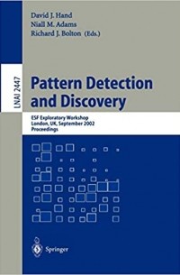  - Pattern Detection and Discovery: Esf Exploratory Workshop, London, Uk, September 16-19, 2002 : Proceedings (Lecture Notes in Artificial Intelligence)