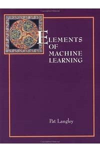 Elements of Machine Learning (Morgan Kaufmann Series in Machine Learning)