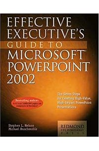  - Effective Executive's Guide to Microsoft PowerPoint 2002