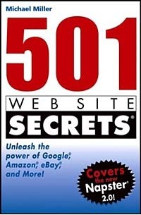 Майкл Миллер - 501 Web Site Secrets: Unleash the Power of Google®, Amazon®, eBay® and More