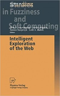  - IIntelligent Exploration of the Web: 111 (Studies in Fuzziness and Soft Computing)