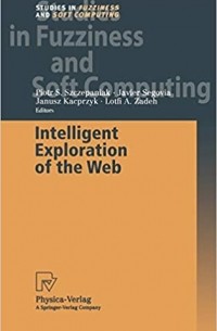  - IIntelligent Exploration of the Web: 111 (Studies in Fuzziness and Soft Computing)